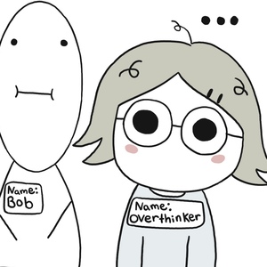 Name: Overthinker 