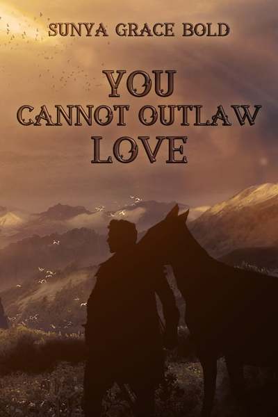 You Cannot Outlaw Love