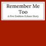 Remember Me Too