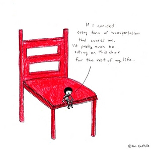 If I avoided every form of transportation that scares me