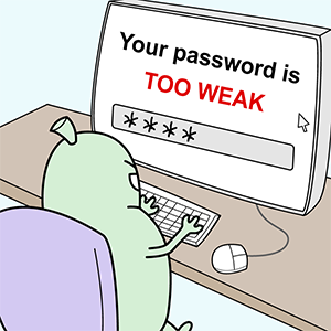 Your password is too weak