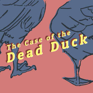 The Case of the Dead Duck
