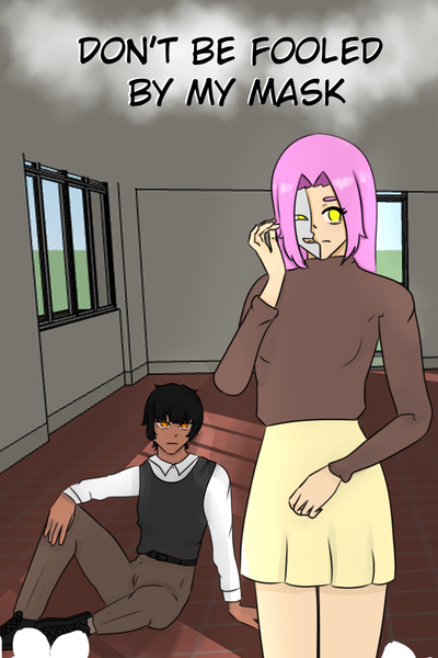 Don't be fooled by my mask