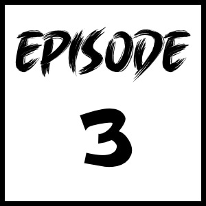 Episode 3