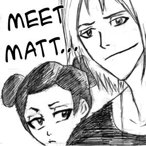 3: Meet Matt...