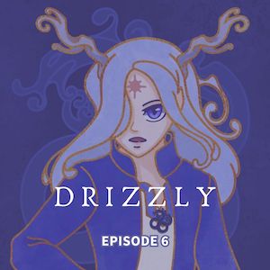 Drizzly - EP 6