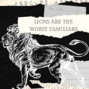 Lions Are The Worst Familiars