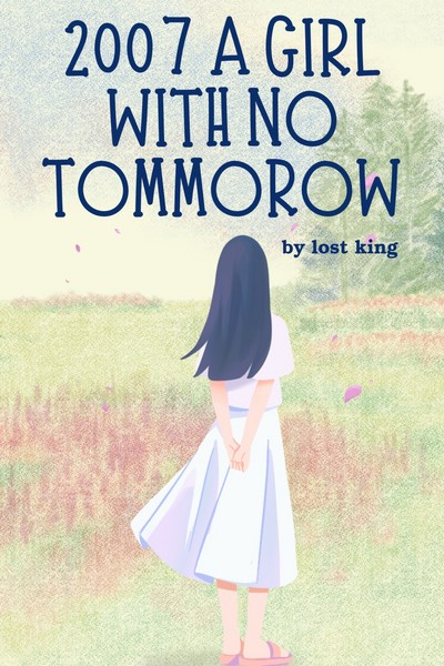 2007 A girl with no Tommorow 