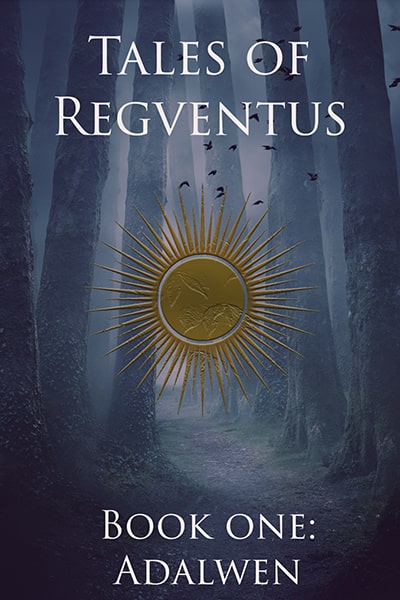 Tales of Regventus Book One: Adalwen