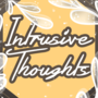 Intrusive Thoughts