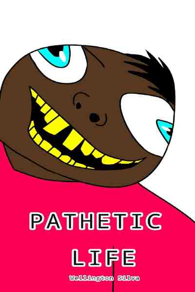 Pathetic life