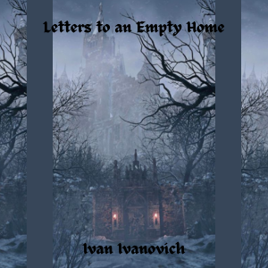 Letters to an Empty Home