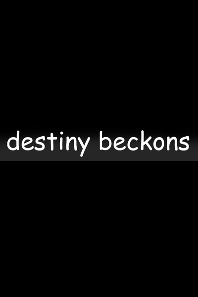 DESTINY'S BECKONING