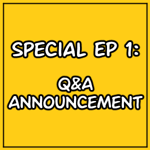 SPECIAL EP 1: Q&amp;A Announcement