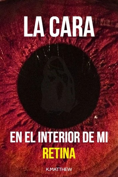La cara en el interior de mi retina (español)