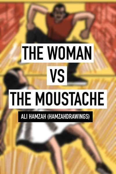 THE WOMAN VS THE MOUSTACHE !!! ( ONE SHOT)