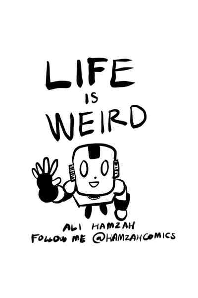 LIFE IS WEIRD