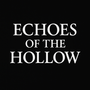 ECHOES of the HOLLOW
