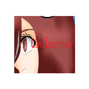 Undercover (NOT BEING FINISHED)