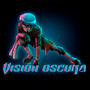 Vision Oscura
