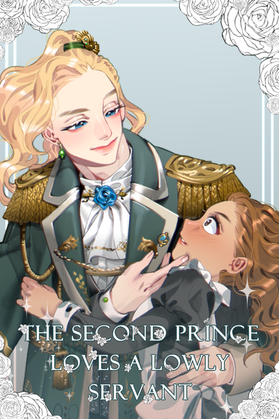 The Second Prince Loves a Lowly Servant