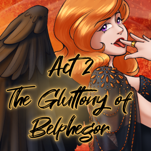 Episode 16 | The Gluttony of Belphegor, Part Two