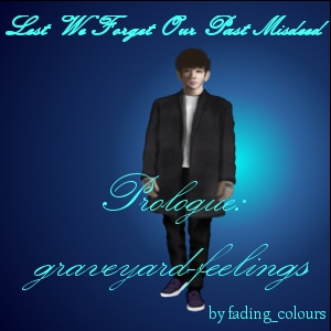 Prologue: graveyard-feelings