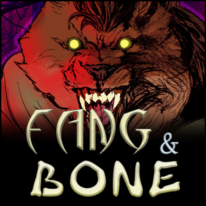 Fang & Bone - Part Seventeen