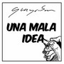 Una mala idea