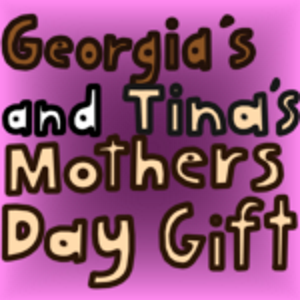 No. 8 Georgia's and Tina's Mothers Day Gift