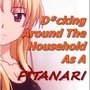  D*cking Around the Household as a F*TANARI (GL) (LGBTQ+)