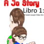 A Jo Story Libro 1: El bebé Joseph Odan Arc (Español)