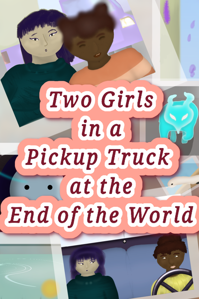 Two Girls in a Pickup Truck at the End of the World