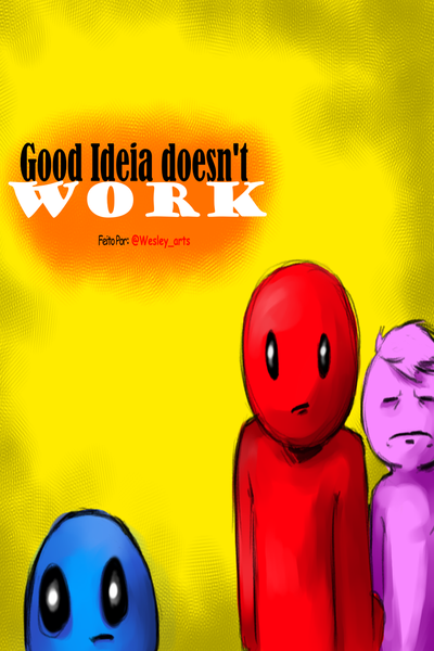 Boas ideias não funcionam