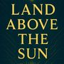 Land Above the Sun (Sevavann Book 1)