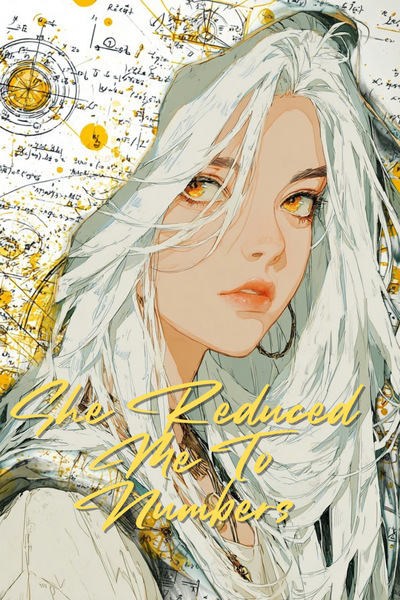 She Reduced Me To Numbers