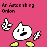 An Astonishing Onion
