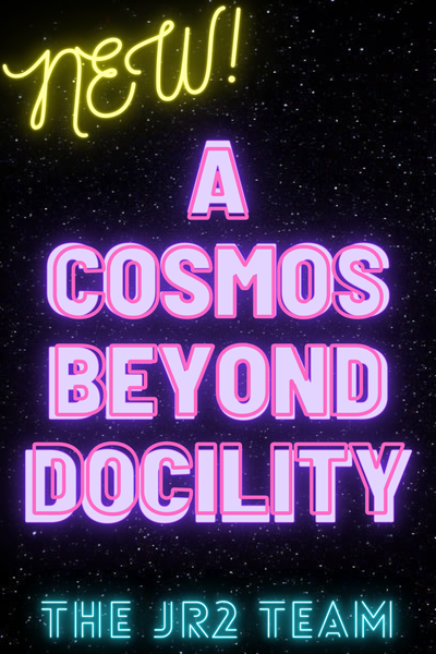 A Cosmos Beyond Docility