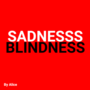 SADNESS BLINDNESS PT-BR