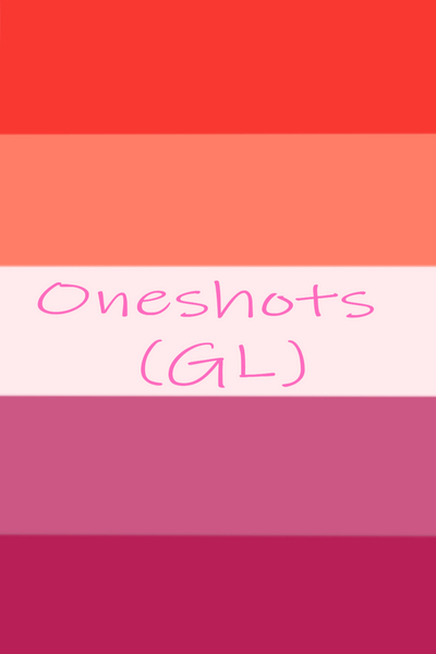 Oneshots (GL)