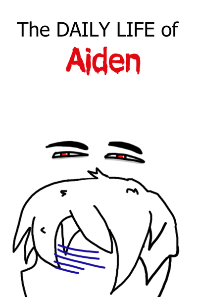 The Daily Life of Aiden
