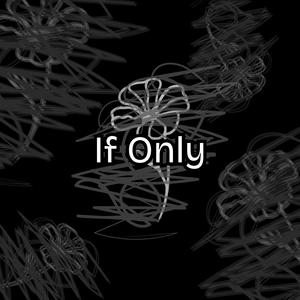Chapter 2: If Only