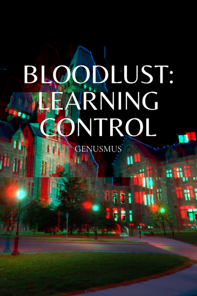 Bloodlust: Learning Control