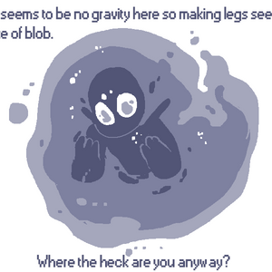 > How will the blob walk without legs?