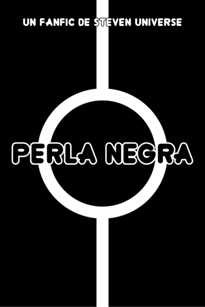 Fic|Steven Universe - Perla Negra 