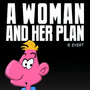 A Woman And her Plan