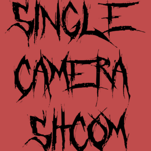 Single Camera Sitcom