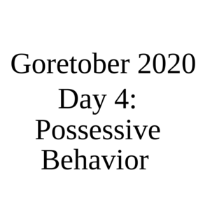 Goretober 2020 Day 4