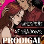 Whispers of Shadows: Prodigal