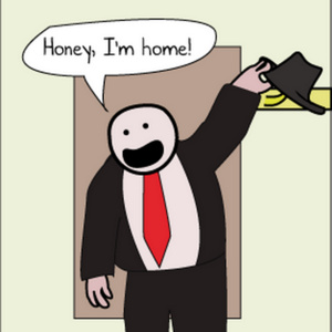Honey, I'm home